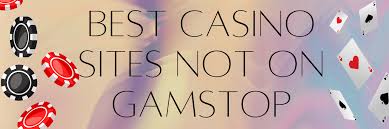 Explore Casinos That Don't Use GamStop for Unrestricted Gaming