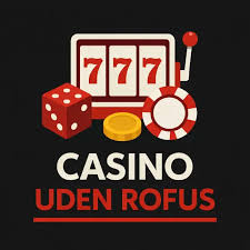 Casino Uden Om Rufus Dine Muligheder for Spiloplevelser