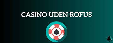 Casino Uden Om Rufus Dine Muligheder for Spiloplevelser